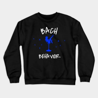 Bach Behavior Crewneck Sweatshirt